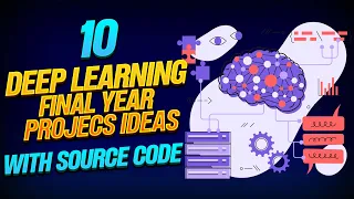 10 Deep Learning Final Year Project Ideas Deep learning final year projects with source code