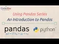 Pandas Series Introduction to Pandas