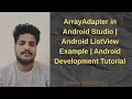 ArrayAdapter in Android Studio Android ListView Example Android Development Tutorial