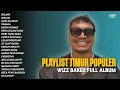 Download Lagu WIZZ BAKER - HILANG | FULL ALBUM | LAGU TIMUR POPULER 2025