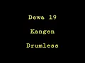 Download Lagu Dewa 19 - Kangen - Drumless - Minus One Drum