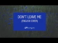 Download Lagu [English Cover] BTS(방탄소년단) - Don't Leave Me 'FACE YOURSELF' by Shimmeringrain