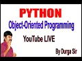 Python OOPS Part - 2 YouTube Live Stream by Durga Sir 11 00PM