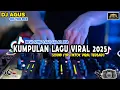 Lagu DJ AGUS KUMPULAN LAGU VIRAL 2025 NEW SONG GALAU SOUND FYP TIKTOK