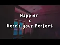 Download Lagu Happier x Here's your Perfect ( Lofi + lyrics )