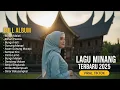 FULL ALBUM MINANG TRENDING — enak nonstop #TrendingMinang #LaguHits #Musik2025