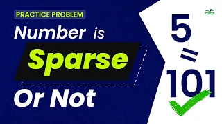 Number is sparse or not School Practice Problem GeeksforGeeks
