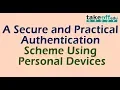 A Secure and Practical Authentication Scheme Using Personal Devices Cloud Computing Projects Java