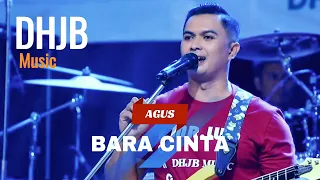 bara cinta agus dhjb music 