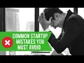 Common Startup Mistakes You Must Avoid Updated 2019