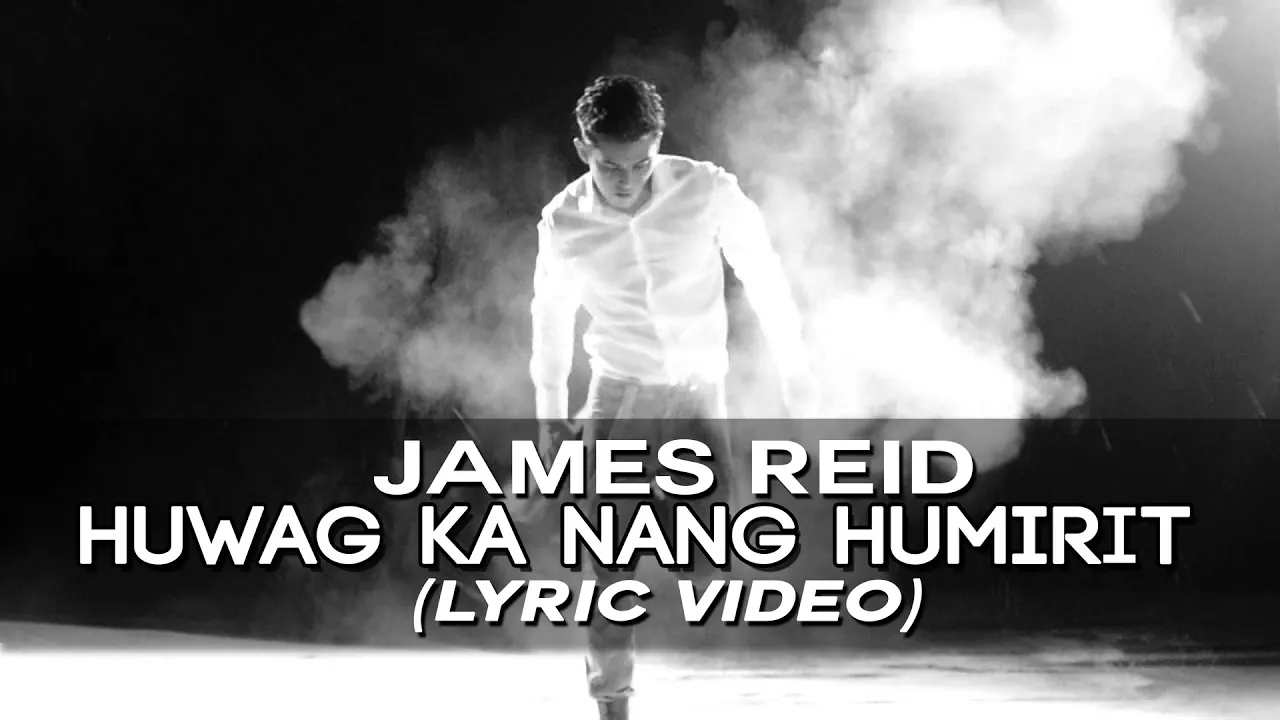 James Reid — Huwag Ka Nang Humirit (Official Lyric Video)