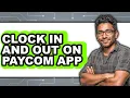 How to Clock In and Out on Paycom App 2025 - Easy Guide