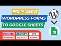 Connect WordPress Forms Google Sheets to Save Entries Elementor Gravity WPForms CF7 Fluent