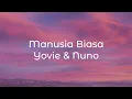 Lagu Manusia Biasa - Yovie and Nuno lirik