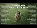 Lagu Lagu Santai Viral Tiktok 2026 — Lagu Pop Indonesia Terbaru 2026  | Pop Hits Indonesia 2026 #musik
