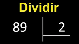 divide 89 by 2 how to divide