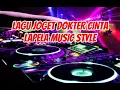 Lagu LAGU JOGET DOKTER CINTA MIX EDI TMR (LAPELA MUSIC STYLE)