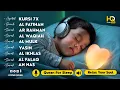Lagu Most Relaxing Quran For Deep Sleep | Al-Fatihah, Ayat Al-kursi, Yasin ,Ar-rahman ,Al-Waqiah ,Al-mulk