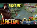 COME \u0026 FIGHT ME!! Lapu Lapu MANIAC with 23 Kills!! - Build Top 1 Global Lapu Lapu ~ MLBB