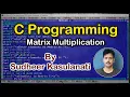 C Programming 20 - Matrix Multiplication