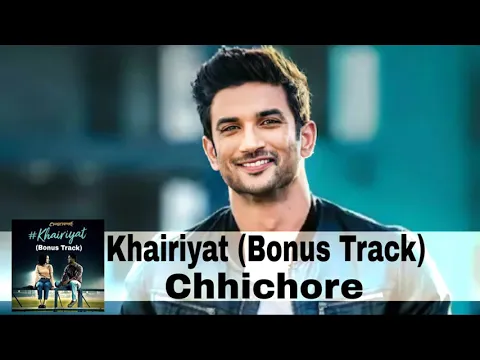 Download MP3 Khairiyat Bonus Track (Audio) | Arijit Singh | Pritam, Amitabh B | Sushant R, Shraddha | Chhichhore