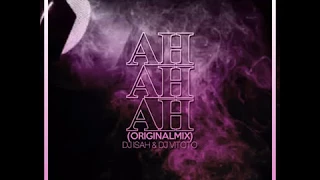 dj isah u0026 dj vitoto ah ah ah original mix 
