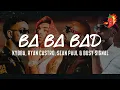 Ba Ba Bad - Kybba, Ryan Castro, Sean Paul & Busy Signal (Letra)