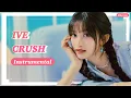 Download Lagu IVE ‘CRUSH’ Instrumental
