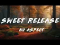 Nu Aspect - Sweet Release (Lyrics)