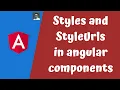 9 Working with styleUrls and styles option in the angular component for styling the HTML templates