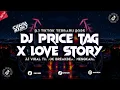 Download Lagu DJ PRICE TAG X LOVE STORY || JJ VIRAL TIKTOK BREAKBEAT 2025 MENGKANE