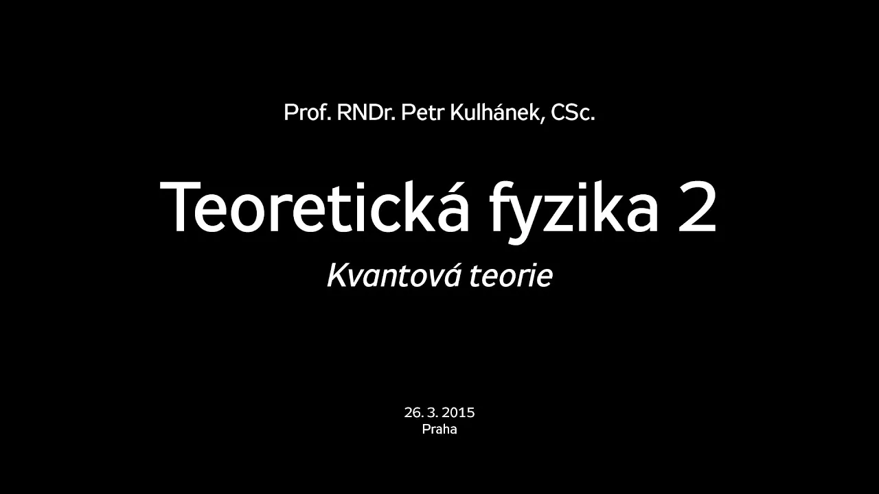 Kvantová teorie - Lekce 5.