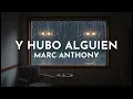 Marc Anthony - Y Hubo Alguien (Audio)