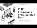 Live Stream 008 - PHP Framework From Scratch