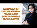 Download Lagu KOLEKSI TERLALU SAYANG FULL ALBUM VERSI DJ TARLING REMIX