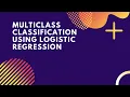 Multiclass Classification One Vs Rest Logistic Regression Machine Learning