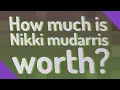 How much is Nikki mudarris worth