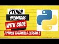 Python operators with code Python tutorial lesson 5
