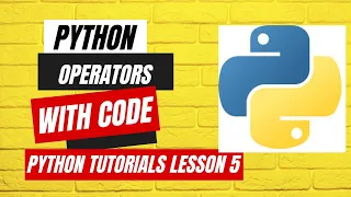 Python operators with code Python tutorial lesson 5