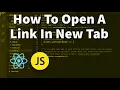 How To Open A Link In A New Tab React JS