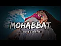 Download Lagu Mohabbat - Lipixza (slowed+reverb) | Hindi Lo-fi 