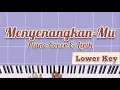 Download Lagu MENYENANGKANMU - PIANO COVER DENGAN LIRIK (NADA LEBIH RENDAH/WANITA)