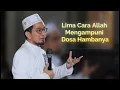 Download Lagu Ustadz Adi Hidayat - Lima Cara Allah Mengampuni Dosa Hambanya