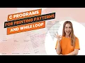 Basic C Programming Part 5 Pattern Printing Using For Loop While Loop Programs