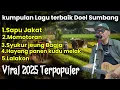 Lagu SAPU JAKAT DOEL SUMBANG FUL ALBUM TERPOPULER SEPANJANG MASA  VIRAL 