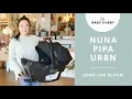 The Nuna PIPA urbn Infant Car Seat Demo and Review