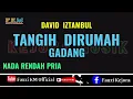 Download Lagu TANGIH DIRUMAH GADANG - David Iztambul (Karaoke) Nada Rendah Pria