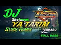 Lagu SHOLAWAT YA TARIM - DJ SLOW 🎶 FULL BASS