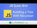 JS Quick Hits 113 - Building a Tree With Recursion