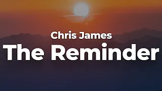 chris james the reminder letra lyrics official music video